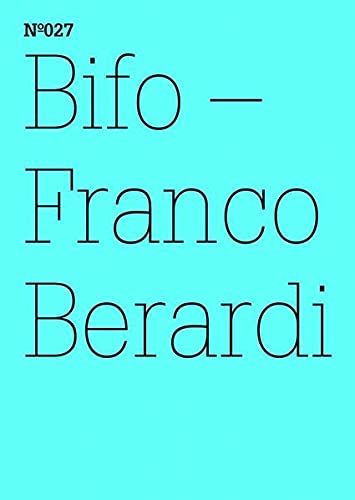 Franco Berardi Bifo: Ironische Ethik(dOCUMENTA (13): 100 Notes - 100 Thoughts, 100 Notizen - 100 Gedanken # 027) (dOCUMENTA (13): 100 Notizen - 100 Gedanken 27) (German Edition)