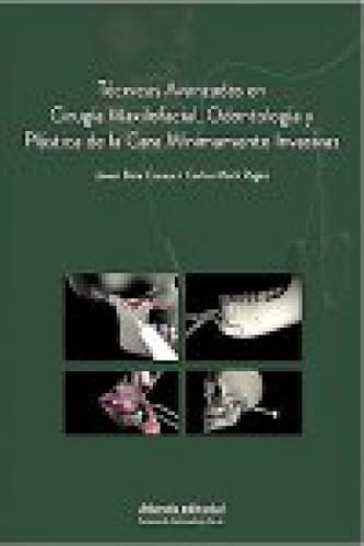 Técnicas Avanzadas en Cirugía Maxilofacial, Odontología y Plástica de la Cara Mínimamente Invasivas