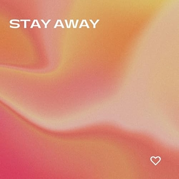 Stay Away