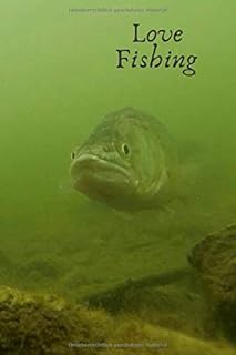 Love fishing: 120 Seiten | liniert | Din A5 | Notizbuch | Planer | Journal | 6x9" | Wandern | Angeln | Tour | Fischen | Pl...