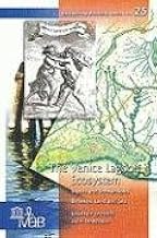 The Venice Lagoon Ecosystem: Inputs and Interactions Between Land and Sea