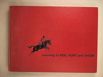 Learning to Ride, Hunt, and Show