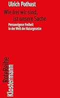 Wie Frei Wir Sind, Ist Unsere Sache: Personeigene Freiheit in Der Welt Der Naturgesetze 3465042735 Book Cover