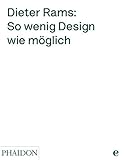  Dieter Rams: So wenig Design wie möglich