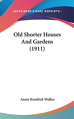 Old Shorter Houses And Gardens (1911)