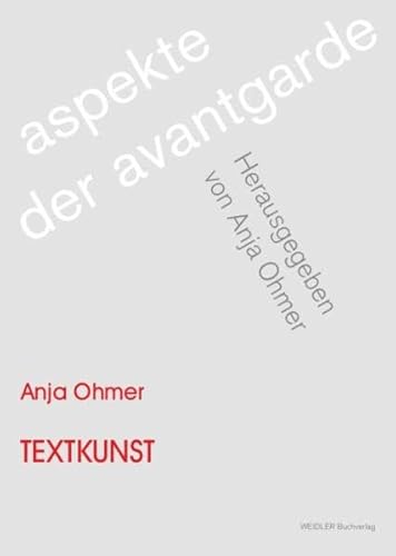 TEXTKUNST: Konkretismus in der Literatur (Aspekte der Avantgarde)