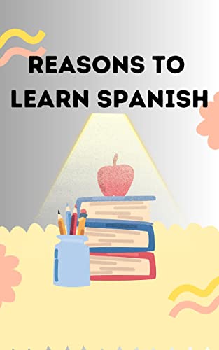 Reasons To Learn Spanish Reasons To Learn Spanish