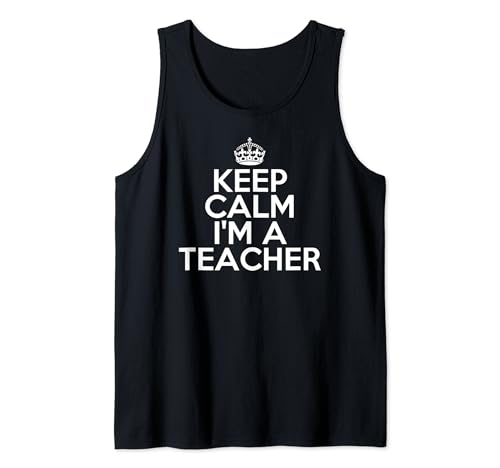 Funny Teaching Teacher Keep Calm I'm a Teacher Camiseta sin Mangas