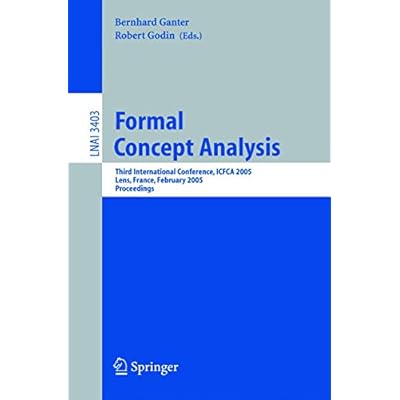 Formal Concept Analysis: Third International Conference, ICFCA 2005, Lens, France, February 14-18, 2005, Proceedings