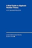 A Brief Guide to Algebraic Number Theory (London Mathematical Society Student Texts, Band 50)