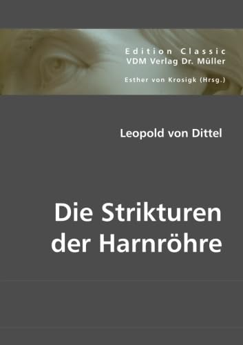 Preisvergleich Produktbild Die Strikturen der Harnröhre