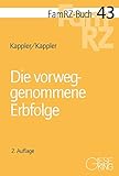 Die vorweggenommene Erbfolge (FamRZ-Buch)