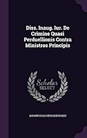Diss. Inaug. Iur. de Crimine Quasi Perduellionis Contra Ministros Principis 1342387872 Book Cover