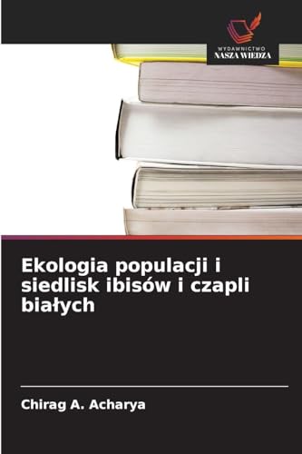 Ekologia populacji i siedlisk ibisów i czapli bia¿ych: DE