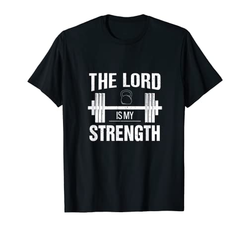 El Señor es mi fuerza - Cristiana Biblia Jesús Dios - Campanas Camiseta