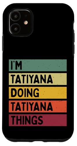 I'm Tatiyana Doing Tatiyana Things �ʔ����J�X�^���l�[�� �X�}�z�P�[�X iPhone 11 �p