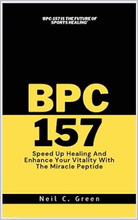 BPC 157: Speed Up Healing And Enhance Your Vitality With The Miracle ...