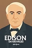 thomas edison biographie  Thomas Edison: l\'essentiel de ses travaux en 100 pages
