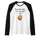 Mon politique de cookies est de les manger tous ! Manche Raglan