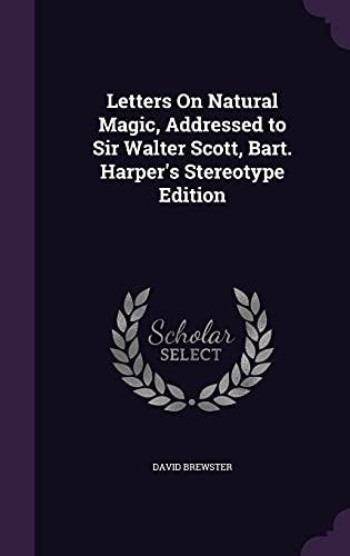Letters On Natural Magic, Addressed to Sir Walter Scott, Bart. Harper's Stereotype Edition