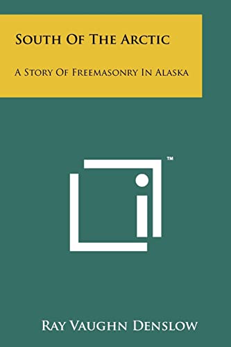 South of the Arctic: A Story of Freemasonry in Alaska