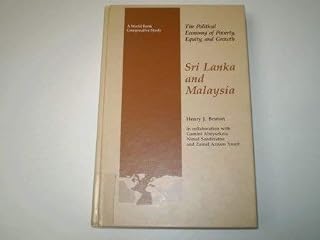 The Political Economy of Poverty, Equity, and Growth: Sri Lanka and Malaysia (A WORLD BANK COMPARATIVE STUDY)