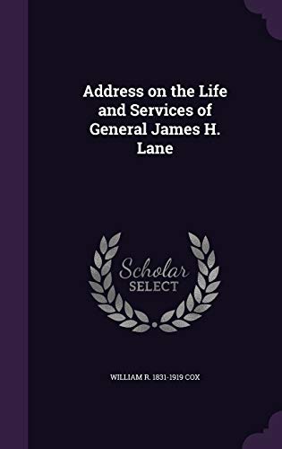 Address on the Life and Services of General James H. Lane