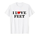 I Love Feet Fußspezialist Podologe Fußliebhaber T-Shirt