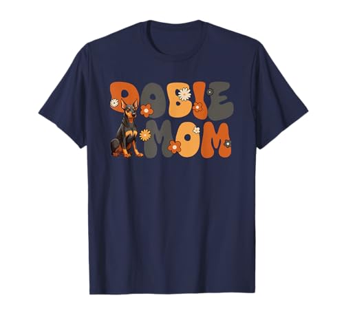 Doberman Pinscher Groovy World's best Dobie Mom T-Shirt
