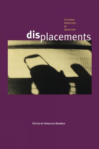 Displacements: Cultural Identities in Question (Theories of Contemporary Culture)