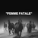  \'FEMME FATALE\'