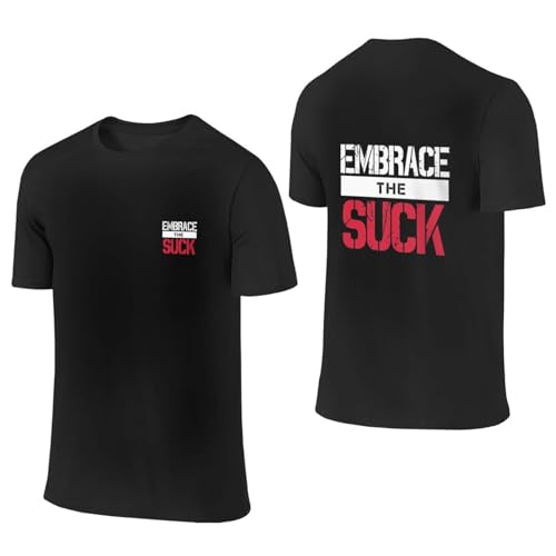 Embrace The Suck Men's Short Sleeve Cotton T-Shirt