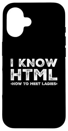 I Know HTML How to Meet Women �X�}�z�P�[�X iPhone 16 �p