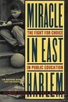 Miracle in East Harlem: The Fight for Choice in Public Education 0812920392 Book Cover