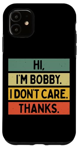Hi I'm Bobby I Don't Care Thanks �ʔ�����������p �X�}�z�P�[�X iPhone 11 �p