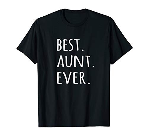 Best Aunt Ever T-shirt - tshirt for auntie aunty tee