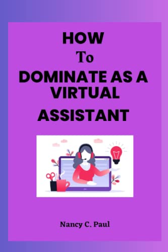 How to Dominate as a Virtual Assistant: Beginners Handbook