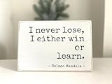 I Never Lose I Either Win or Learn. Inspirational Sign. Inspirational Gift. Wood Hanging Sign Plaque Bathroom Signs Home Wall Decor 8x12 Inch
