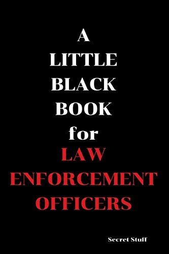 A Little Black Book: For Law Enforcement Officers