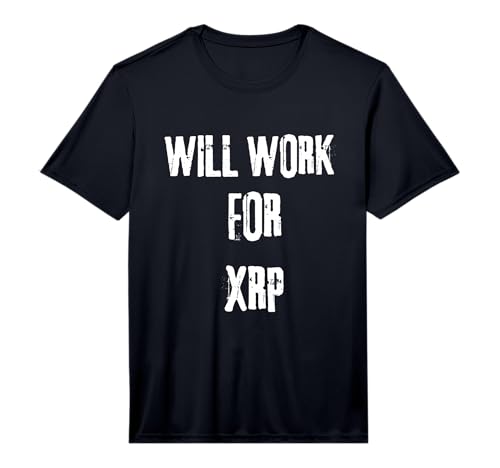 I Will Work for XRP Saying for the Blockchain and Token Performance T-Shirt