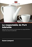 Le respectable de Port Adelaide: Attitudes de la classe ouvrière envers la respectabilité à travers la culture matérielle