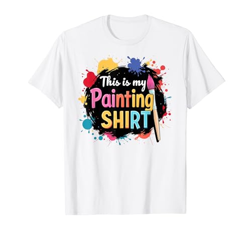 Camisa divertida para amantes del arte con texto en inglés "This Is My Painting" para mujer Camiseta