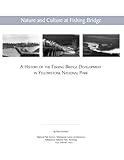 Nature and Culture at Fishing Bridge: A History of the Fishing Bridge Development in Yellowstone National Park