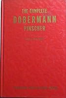 The Complete Doberman Pinscher First Edition with Red Satin B0035A7JQ0 Book Cover