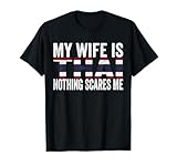 My Wife Is Thai Nothing Scares Me Funny Thai Heritage T-Shirt