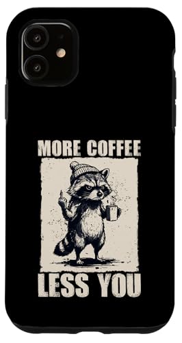 Grumpy Raccoon "More Coffee Less You" �ʔ����R�[�q�[�~�[�� �X�}�z�P�[�X iPhone 11 �p