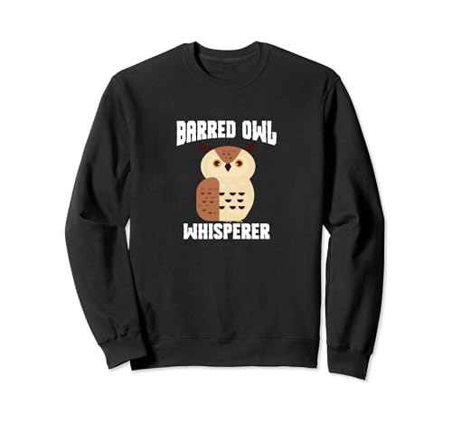 Barred Owl Whisperer Funny Birdwatcher Birdwatcher Bird Lover Felpa