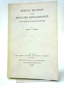 Paperback Poetic diction in the English Renaissance from Skelton through Spenser (Modern Language Association of American. Revoluing fund series. 12) Book
