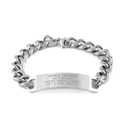 Funny Horse Trainer Definition Cuban Chain Stainless Steel Bracelet Christmas Rude Gifts for Coworker. Birthday Horse Trainer Only Because Fucking Miracle Worker Isn't a Real Job Title, Rude Hors