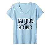 Femme Tattoos Are Stupid Tatoueur Vintage Drôle Tatouage Artiste T-Shirt avec Col en V